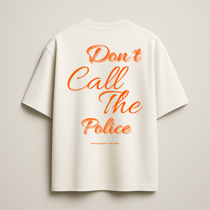 Don´t Call The Police | Oversized Shirt