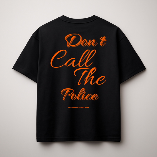 Don´t Call The Police | Oversized Shirt